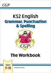 KS2 English: Grammar, Punctuation and Spelling Workbook - Ages 7-11 цена и информация | Книги для подростков и молодежи | 220.lv