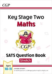 KS2 Maths SATS Question Book: Stretch - Ages 10-11 (for the 2023 tests) цена и информация | Книги для подростков и молодежи | 220.lv