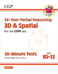 11plus CEM 10-Minute Tests: Non-Verbal Reasoning 3D & Spatial - Ages 10-11 Book 2 (with Online Ed) cena un informācija | Izglītojošas grāmatas | 220.lv