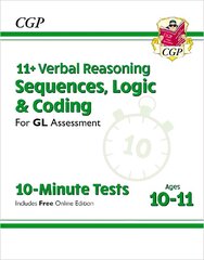 11plus GL 10-Minute Tests: Verbal Reasoning Sequences, Logic & Coding - Ages 10-11 (plus Online Ed) cena un informācija | Izglītojošas grāmatas | 220.lv