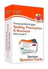 Functional Skills English Revision Question Cards: Spelling, Punctuation &   Grammar Entry Level 3 цена и информация | Книги для подростков и молодежи | 220.lv