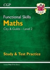 Functional Skills Maths: City & Guilds Level 2 - Study & Test Practice цена и информация | Книги для подростков и молодежи | 220.lv