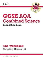GCSE Combined Science AQA - Foundation: Grade 1-3 Targeted Workbook цена и информация | Книги для подростков и молодежи | 220.lv