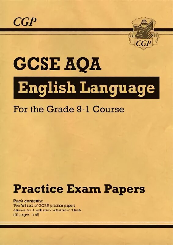 GCSE English Language AQA Practice Papers - for the Grade 9-1 Course цена и информация | Grāmatas pusaudžiem un jauniešiem | 220.lv