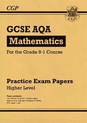 GCSE Maths AQA Practice Papers: Higher - for the Grade 9-1 Course цена и информация | Книги для подростков и молодежи | 220.lv