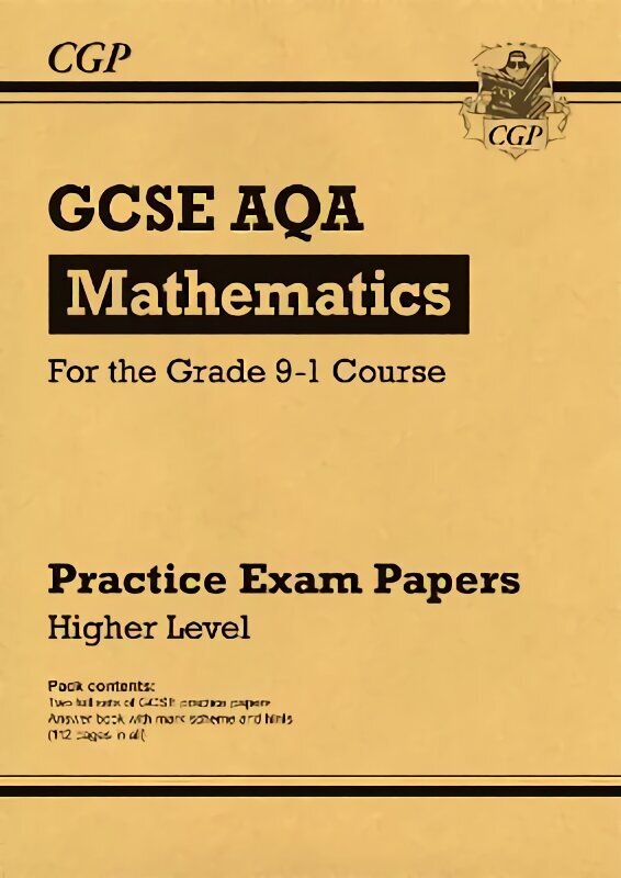 GCSE Maths AQA Practice Papers: Higher - for the Grade 9-1 Course цена и информация | Grāmatas pusaudžiem un jauniešiem | 220.lv