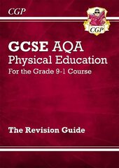 GCSE Physical Education AQA Revision Guide - for the Grade 9-1 Course цена и информация | Книги для подростков и молодежи | 220.lv