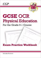 GCSE Physical Education OCR Exam Practice Workbook - for the Grade 9-1 Course (includes Answers) cena un informācija | Grāmatas pusaudžiem un jauniešiem | 220.lv