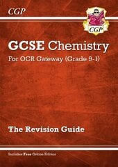 Grade 9-1 GCSE Chemistry: OCR Gateway Revision Guide with Online Edition цена и информация | Книги для подростков и молодежи | 220.lv