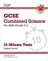 Grade 9-1 GCSE Combined Science: AQA 10-Minute Tests (with answers) - Higher cena un informācija | Grāmatas pusaudžiem un jauniešiem | 220.lv