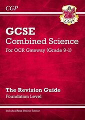 Grade 9-1 GCSE Combined Science: OCR Gateway Revision Guide with Online Edition - Foundation cena un informācija | Grāmatas pusaudžiem un jauniešiem | 220.lv