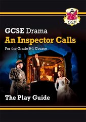 Grade 9-1 GCSE Drama Play Guide - An Inspector Calls цена и информация | Книги для подростков и молодежи | 220.lv