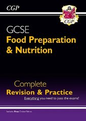 Grade 9-1 GCSE Food Preparation & Nutrition - Complete Revision & Practice (with Online Edition) cena un informācija | Grāmatas pusaudžiem un jauniešiem | 220.lv