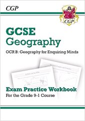 Grade 9-1 GCSE Geography OCR B: Geography for Enquiring Minds - Exam Practice Workbook цена и информация | Книги для подростков и молодежи | 220.lv