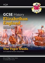 Grade 9-1 GCSE History AQA Topic Guide - Elizabethan England, c1568-1603 cena un informācija | Grāmatas pusaudžiem un jauniešiem | 220.lv