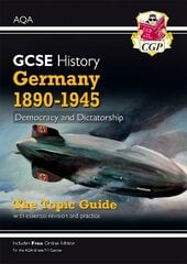 Grade 9-1 GCSE History AQA Topic Guide - Germany, 1890-1945: Democracy and Dictatorship цена и информация | Книги для подростков и молодежи | 220.lv