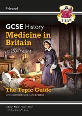 Grade 9-1 GCSE History Edexcel Topic Guide - Medicine in Britain, c1250-Present цена и информация | Книги для подростков и молодежи | 220.lv