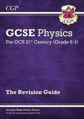 Grade 9-1 GCSE Physics: OCR 21st Century Revision Guide with Online Edition цена и информация | Книги для подростков и молодежи | 220.lv