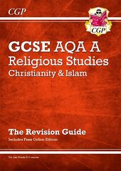 GCSE Religious Studies: AQA A Christianity & Islam Revision Guide (with Online Ed) цена и информация | Книги для подростков и молодежи | 220.lv