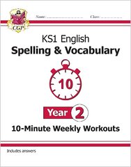 KS1 English 10-Minute Weekly Workouts: Spelling & Vocabulary - Year 2 cena un informācija | Grāmatas pusaudžiem un jauniešiem | 220.lv