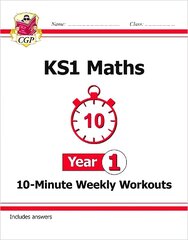 KS1 Maths 10-Minute Weekly Workouts - Year 1 cena un informācija | Grāmatas pusaudžiem un jauniešiem | 220.lv