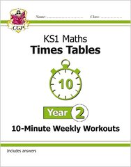 KS1 Maths: Times Tables 10-Minute Weekly Workouts - Year 2 cena un informācija | Grāmatas pusaudžiem un jauniešiem | 220.lv
