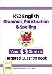 New KS2 English Year 3 Stretch Grammar, Punctuation & Spelling Targeted Question Book (w/Answers) cena un informācija | Grāmatas pusaudžiem un jauniešiem | 220.lv