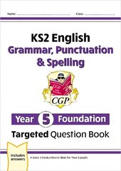 New KS2 English Year 5 Foundation Grammar, Punctuation & Spelling Targeted   Question Book w/Answers цена и информация | Книги для подростков и молодежи | 220.lv