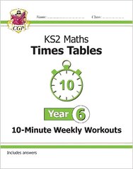 KS2 Maths: Times Tables 10-Minute Weekly Workouts - Year 6 cena un informācija | Grāmatas pusaudžiem un jauniešiem | 220.lv