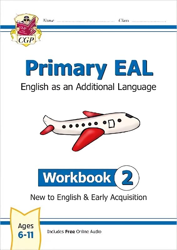 New Primary EAL: English for Ages 6-11 - Workbook 2 (New to English & Early Acquisition) cena un informācija | Grāmatas pusaudžiem un jauniešiem | 220.lv