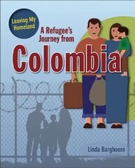 Refugee's Journey From Colombia cena un informācija | Grāmatas pusaudžiem un jauniešiem | 220.lv