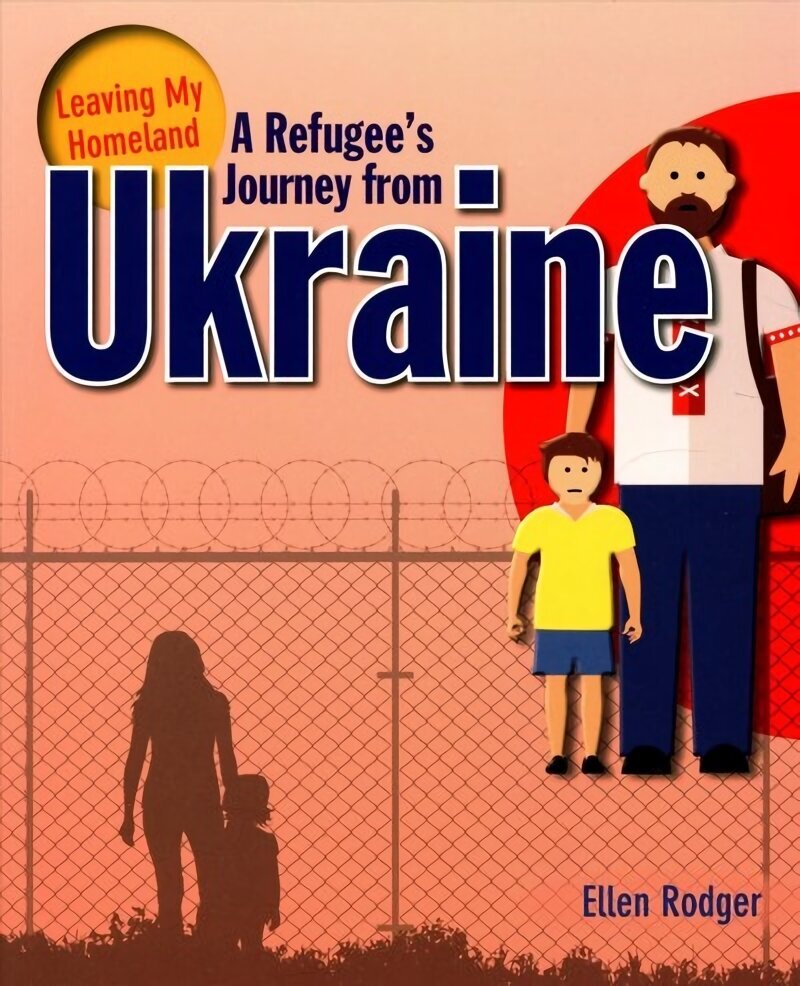 Refugee s Journey from Ukraine cena un informācija | Grāmatas pusaudžiem un jauniešiem | 220.lv