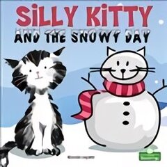 Silly Kitty and the Snowy Day cena un informācija | Grāmatas pusaudžiem un jauniešiem | 220.lv