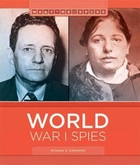 World War I Spies: Wartime Spies цена и информация | Книги для подростков и молодежи | 220.lv