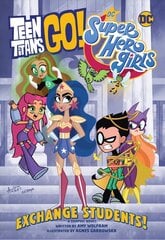 Teen Titans Go! / DC Super Hero Girls: Exchange Students cena un informācija | Grāmatas pusaudžiem un jauniešiem | 220.lv