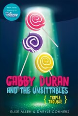 Gabby Duran and the Unsittables, Book 4 Triple Trouble: he Companion to the New Disney Channel Original Series цена и информация | Книги для подростков и молодежи | 220.lv
