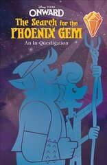 Onward: The Search for the Phoenix Gem: An In-Questigation cena un informācija | Grāmatas pusaudžiem un jauniešiem | 220.lv