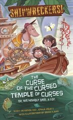 Shipwreckers: The Curse of the Cursed Temple of Curses or We Nearly Died. a Lot. cena un informācija | Grāmatas pusaudžiem un jauniešiem | 220.lv