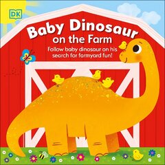 Baby Dinosaur on the Farm: Follow Baby Dinosaur and his Search for Farmyard Fun! cena un informācija | Grāmatas pusaudžiem un jauniešiem | 220.lv