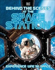 Behind the Scenes at the Space Station: Experience Life in Space цена и информация | Книги для подростков и молодежи | 220.lv