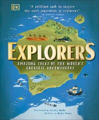 Explorers: Amazing Tales of the World's Greatest Adventurers цена и информация | Книги для подростков и молодежи | 220.lv