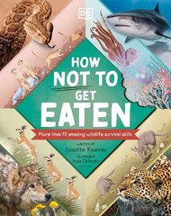 How Not to Get Eaten: More than 75 Incredible Animal Defenses цена и информация | Книги для подростков и молодежи | 220.lv