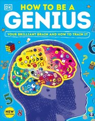 How to be a Genius: Your Brilliant Brain and How to Train It cena un informācija | Grāmatas pusaudžiem un jauniešiem | 220.lv