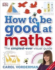 How to be Good at Maths: The Simplest-Ever Visual Guide цена и информация | Книги для подростков и молодежи | 220.lv