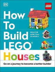 How to Build LEGO Houses: Go on a Journey to Become a Better Builder цена и информация | Книги для подростков и молодежи | 220.lv