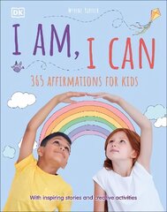 I Am, I Can: 365 affirmations for kids цена и информация | Книги для подростков и молодежи | 220.lv