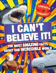 I Can't Believe It!: The Most Amazing Facts About Our Incredible World cena un informācija | Grāmatas pusaudžiem un jauniešiem | 220.lv