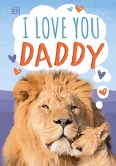 I Love You, Daddy cena un informācija | Grāmatas pusaudžiem un jauniešiem | 220.lv