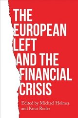 European Left and the Financial Crisis цена и информация | Книги по социальным наукам | 220.lv