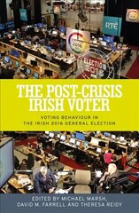 Post-Crisis Irish Voter: Voting Behaviour in the Irish 2016 General Election cena un informācija | Sociālo zinātņu grāmatas | 220.lv